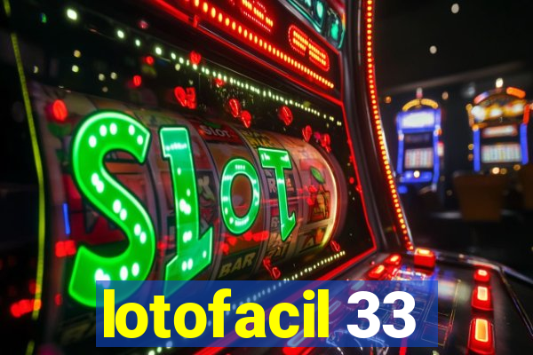 lotofacil 33